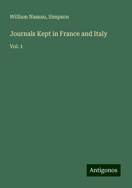 Journals Kept in France and Italy: Vol. 1