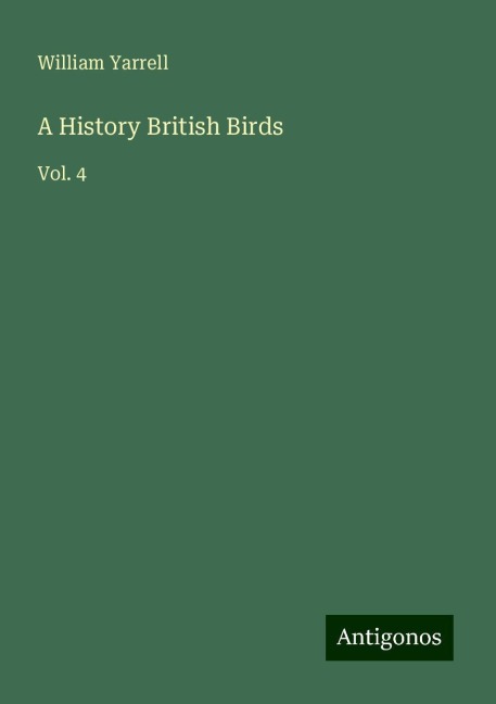 A History British Birds: Vol. 4