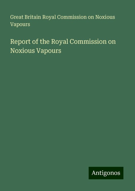 Report of the Royal Commission on Noxious Vapours