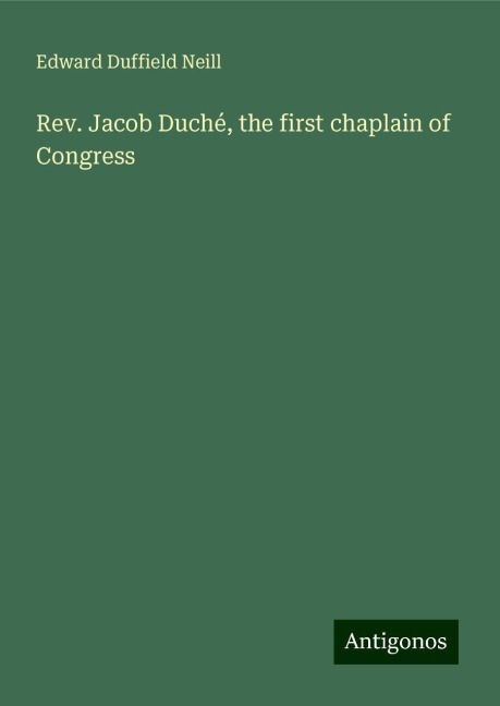 Rev. Jacob Duché, the first chaplain of Congress
