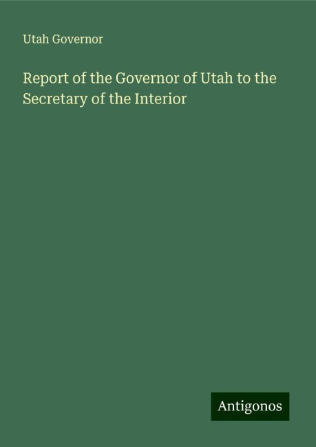 Report of the Governor of Utah to the Secretary of the Interior