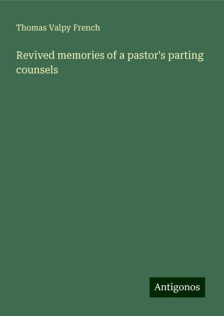 Revived memories of a pastors parting counsels