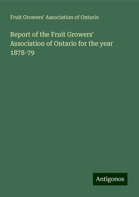 Report of the Fruit Growers Association of Ontario for the year 1878-79