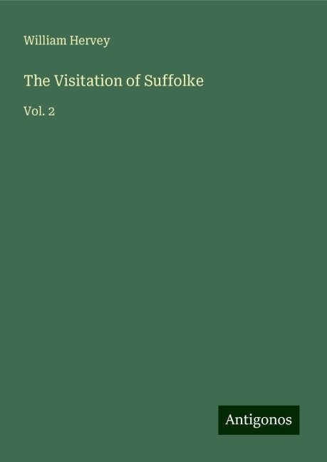 The Visitation of Suffolke: Vol. 2
