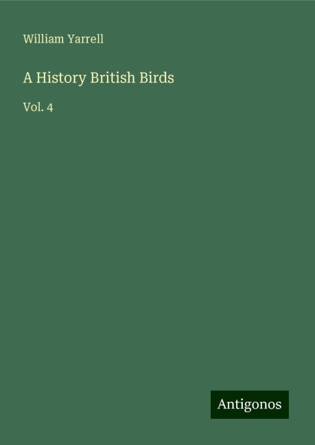 A History British Birds: Vol. 4