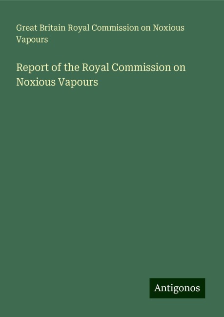 Report of the Royal Commission on Noxious Vapours
