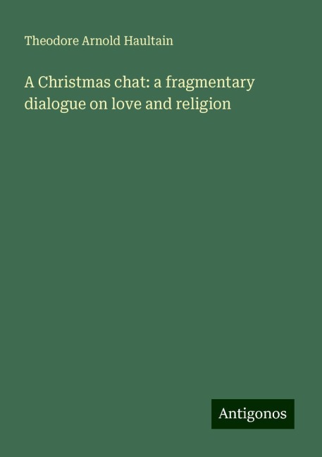 A Christmas chat: a fragmentary dialogue on love and religion