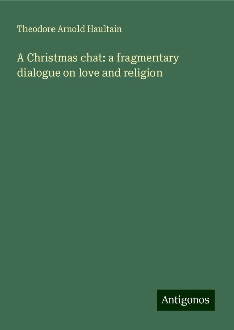 A Christmas chat: a fragmentary dialogue on love and religion