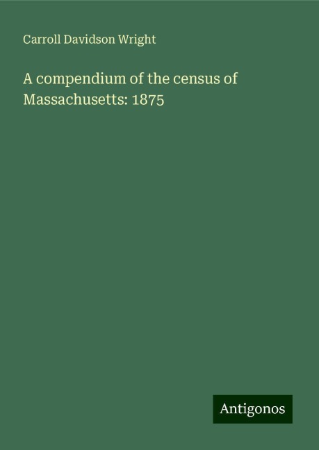 A compendium of the census of Massachusetts: 1875