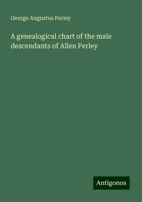 A genealogical chart of the male descendants of Allen Perley