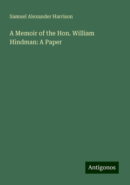 A Memoir of the Hon. William Hindman: A Paper