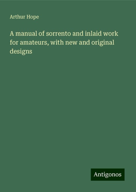 A manual of sorrento and inlaid work for amateurs, with new and original designs