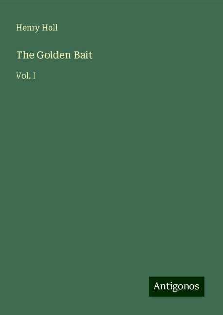 The Golden Bait: Vol. I