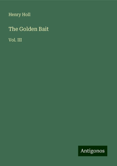 The Golden Bait: Vol. III
