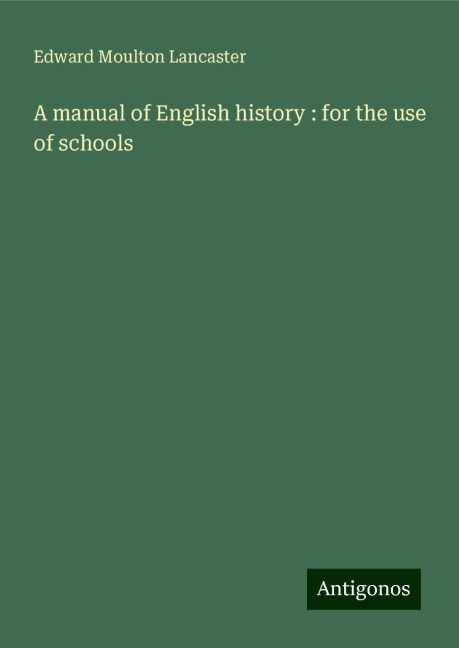 A manual of English history : for the use of schools