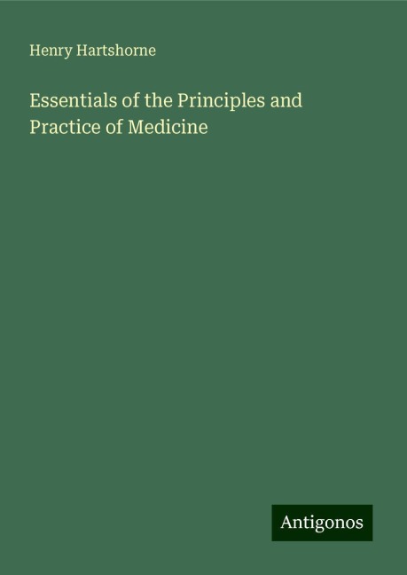 Essentials of the Principles and Practice of Medicine
