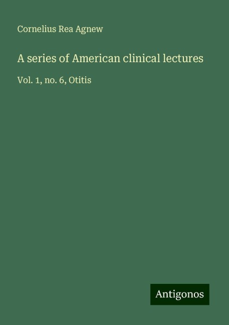 A series of American clinical lectures: Vol. 1, no. 6, Otitis