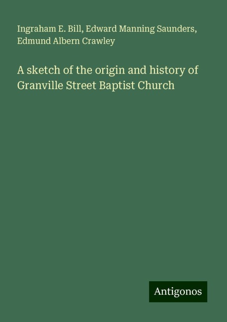 A sketch of the origin and history of Granville Street Baptist Church