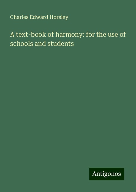 A text-book of harmony: for the use of schools and students