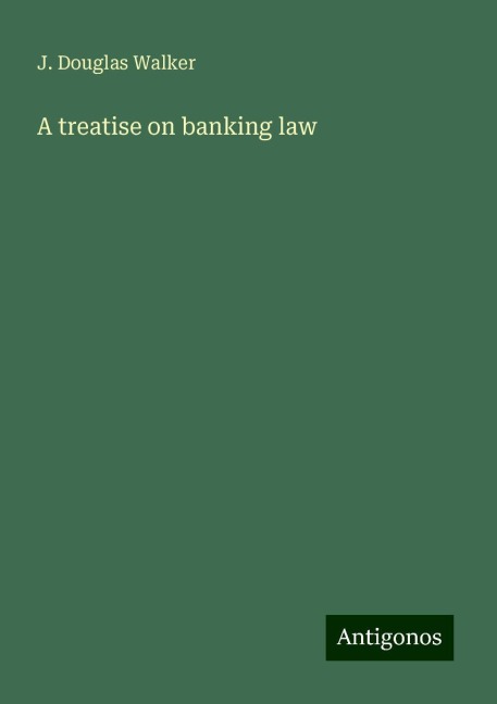 A treatise on banking law