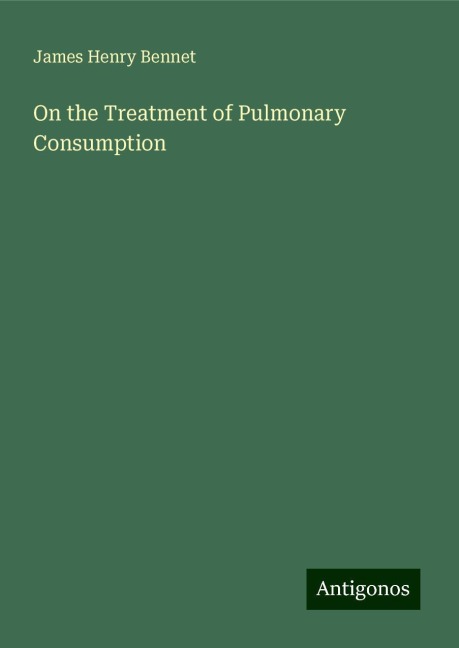 On the Treatment of Pulmonary Consumption