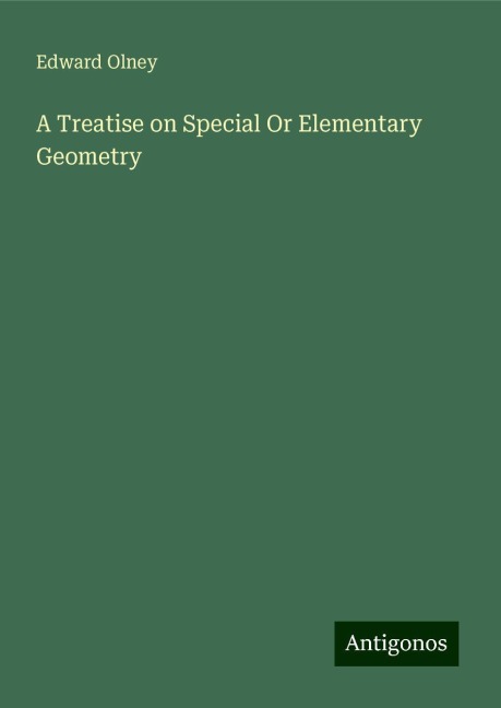 A Treatise on Special Or Elementary Geometry