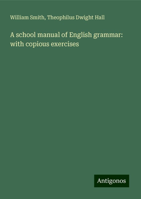 A school manual of English grammar: with copious exercises