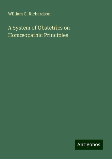 A System of Obstetrics on Hom¿opathic Principles