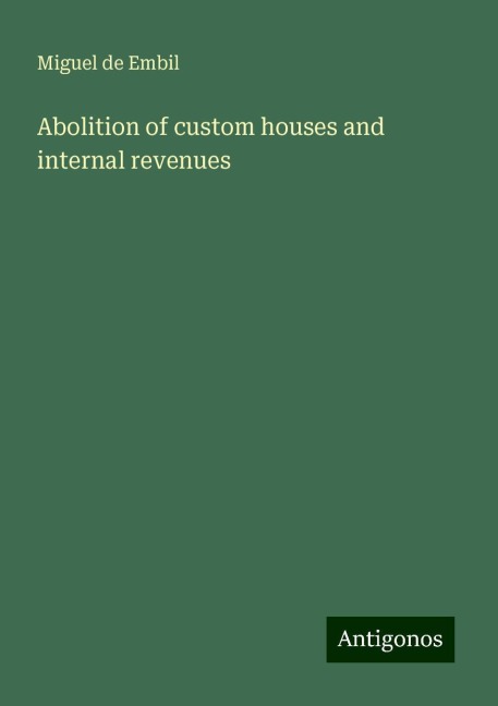 Abolition of custom houses and internal revenues