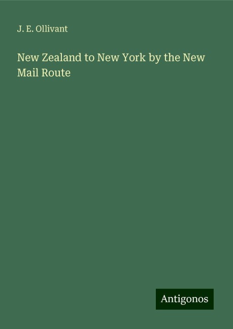 New Zealand to New York by the New Mail Route