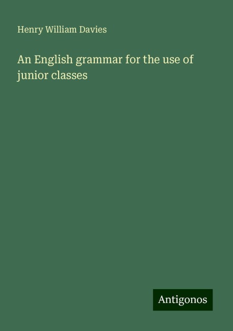 An English grammar for the use of junior classes