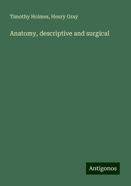 Anatomy, descriptive and surgical