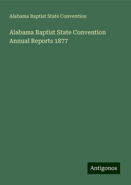 Alabama Baptist State Convention Annual Reports 1877