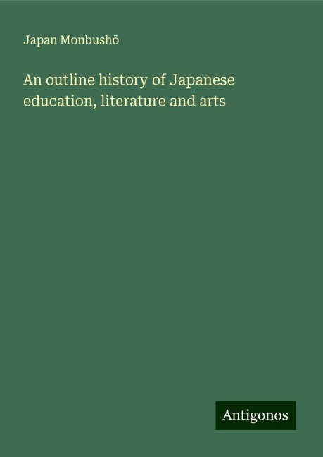 An outline history of Japanese education, literature and arts