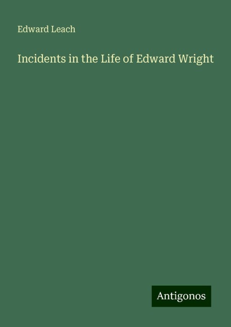 Incidents in the Life of Edward Wright