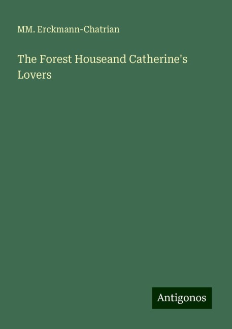 The Forest Houseand Catherines Lovers