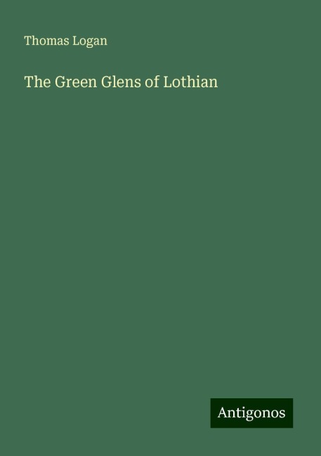 The Green Glens of Lothian