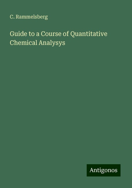 Guide to a Course of Quantitative Chemical Analysys