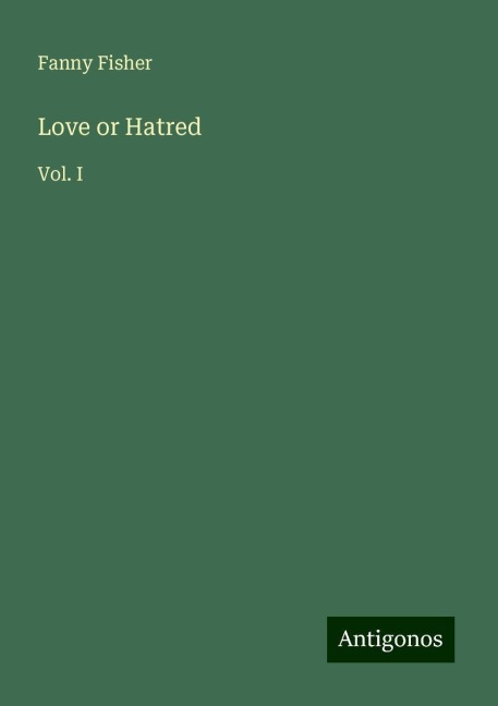 Love or Hatred: Vol. I