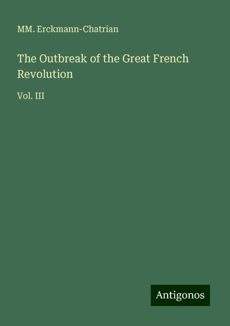 The Outbreak of the Great French Revolution: Vol. III