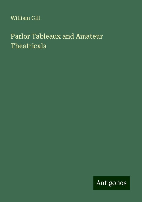 Parlor Tableaux and Amateur Theatricals