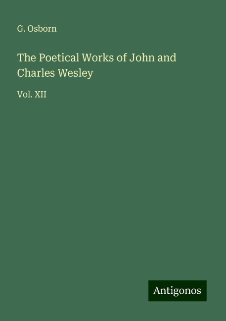 The Poetical Works of John and Charles Wesley: Vol. XII