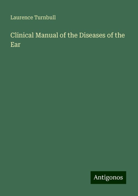 Clinical Manual of the Diseases of the Ear