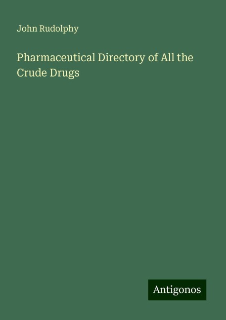 Pharmaceutical Directory of All the Crude Drugs
