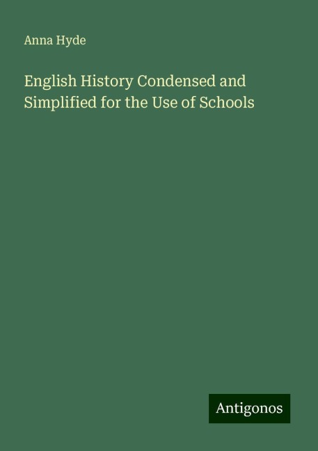 English History Condensed and Simplified for the Use of Schools