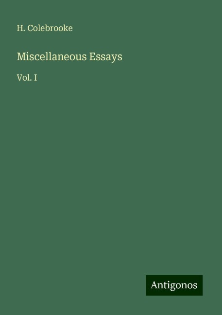 Miscellaneous Essays: Vol. I