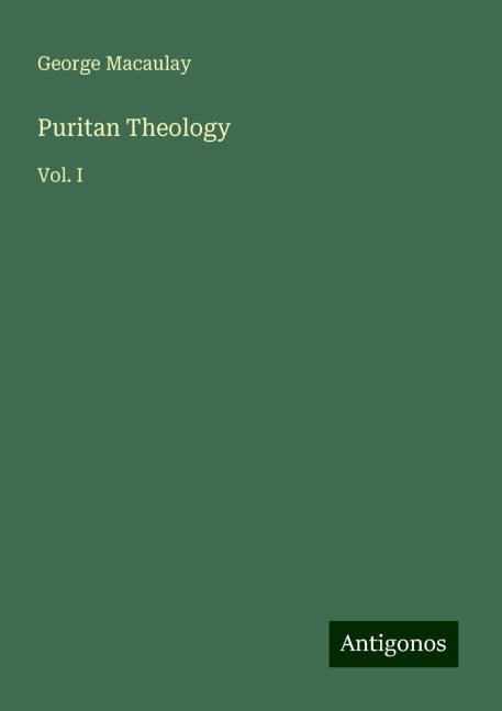 Puritan Theology: Vol. I