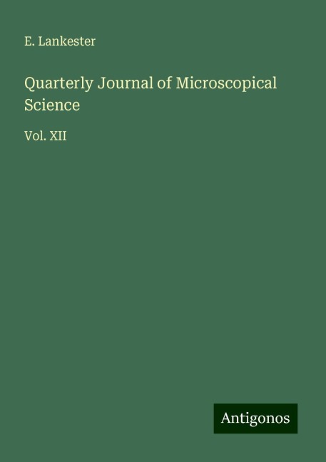 Quarterly Journal of Microscopical Science: Vol. XII