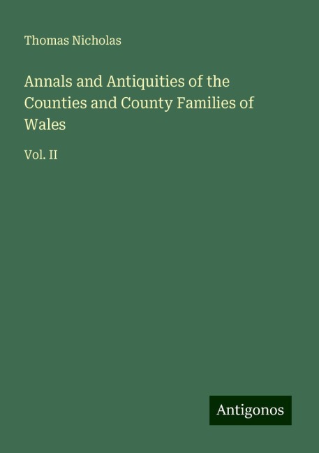 Annals and Antiquities of the Counties and County Families of Wales: Vol. II