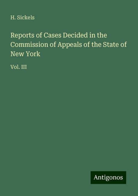 Reports of Cases Decided in the Commission of Appeals of the State of New York: Vol. III